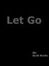 Let Go by Scott  Roche