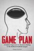 Game Plan: A Radical Approach to Decision Making in the National Football League by Frank DuPont