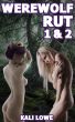 Werewolf Rut 1 & 2 by Kali Lowe