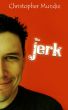 The Jerk by Christopher Mundie