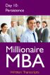 Millionaire MBA Day 10: Persistence by Millionaire MBA 