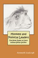 Cover for 'Monkeys and Political Leaders &ndash; The Seven Rules to Every Human-Simian Society'