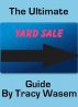 The Ultimate Yard Sale Guide by Tracy Wasem
