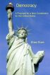 Democracy: A Proposal For a New Constitution For the United States by Brian Rush
