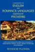 A Dictionary of English and Romance Languages Equivalent Proverbs by Teodor Flonta