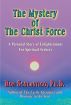 The Mystery of The Christ Force: A Personal Story of Enlightenment for Spiritual Seekers by Ron Scolastico
