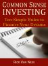 Common Sense Investing: Ten Simple Rules to Finance Your Dreams by Rick Van Ness