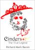 Cinders - The True Legend by Richard Bacon