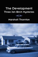 Cover for 'The Development: Three Jan Birch Mysteries'
