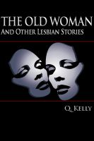 Cover for 'The Old Woman and Other Lesbian Stories'