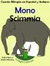 Cuento Bilingüe en Español e Italiano. Mono - Scimmia. Colección Aprender Italiano. by LingoLibros