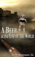 Cover for 'A Beer At the End Of the World'
