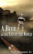 A Beer At the End Of the World by Russ Anderson