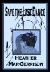 Save the Last Dance by Heather Mar-Gerrison