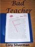 Bad Teacher by Cory Silverman