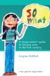 So What: A Single Mom's* Guide to Staying Sane in the 21st Century (*Not just for single moms) by Laynee Gilbert
