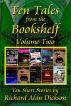 Ten Tales from the Bookshelf, Volume Two by Richard Alan Dickson