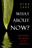 Cover for 'What About Now?: Reminders for Being in the Moment'