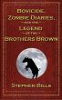 Bovicide, Zombie Diaries, and the Legend of the Brothers Brown by Stephen Bills