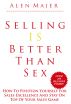 Selling IS Better Than Sex by Alen Majer