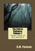 The Path to Darkness Volume 2 : Three Tales of the Macabre by R.M.  Putnam