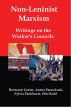 Non-Leninist Marxism: Writings on the Workers Councils by Lenny  Flank