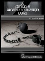 Cover for 'A Child A Mother Should Love Volume Two'