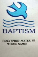 Cover for 'Baptism, Holy Spirit, Water, In whose Name'