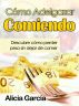 CÃ³mo Adelgazar Comiendo - Descubre cÃ³mo perder peso sin dejar de comer by Alicia Garcia