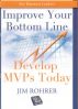 Improve Your Bottom Line... Develop Mvps Today by Jim Rohrer