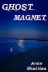 Ghost Magnet by Anne Skalitza
