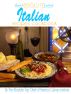 The Absolute Best Italian Recipes Cookbook by The Absolute Top Chefs of America Culinary Institute