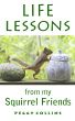 Life Lessons from My Squirrel Friends by Peggy Collins