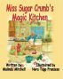 Miss Sugar Crumb's Magic Kitchen by Malinda Mitchell