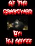 At The Graveyard by KJ Abyzz
