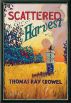 Scattered Harvest by Thomas Ray Crowel