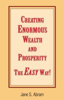 Cover for 'Creating Enormous Wealth and Prosperity -- The EASY Way!'