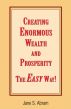 Creating Enormous Wealth and Prosperity -- The EASY Way! by Jane Abram