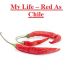 My Life -  Red As Chile by Monica P