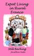 Expat Living in Rural France - Still Barking by Jonathan Veale