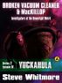Broken Vacuum Cleaner & MacKillop Series 2 Episode IV: Yuckahula by Steve Whitmore