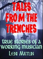 Cover for 'Tales from the Trenches: True Stories of a Working Musician &ndash; 7 Classic Gigs from the Comic to the Calamitous'