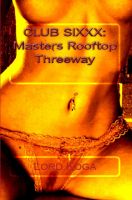 Cover for 'Club SIXXX: Masters Rooftop Threeway'