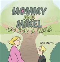 Cover for 'Mommy and Mikel Go for a Walk'