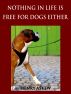 Nothing In Life Is Free For Dogs Either: A Shake-Up/Shape-Up Program for Turning Any Dog Into a Great Dog Practically Overnight by Henry Askew