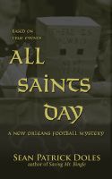 Cover for 'All Saints Day: A New Orleans Football Mystery'