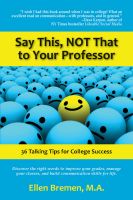 Cover for 'Say This, NOT That to Your Professor'