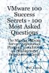 VMware 100 Success Secrets: 100 Most Asked Questions - The Missing VMware Server, Workstation Planning, Installation and Management Introduction Guide by  