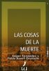 Las cosas de la muerte by Empar FernÃ¡ndez y Pablo Bonell Goytisolo