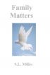 Family Matters by S.L.  Miller